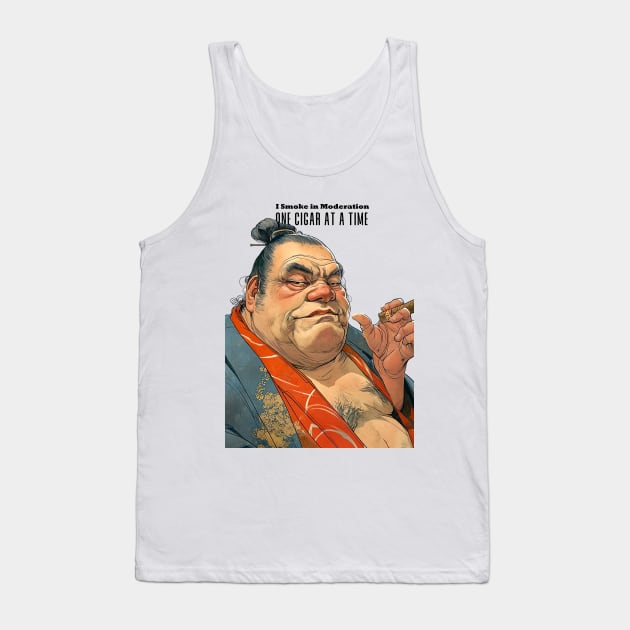 Puff Sumo Smoking a Cigar: "I Smoke Cigars in Moderation; One Cigar at a Time" on a light (Knocked Out) background Tank Top by Puff Sumo